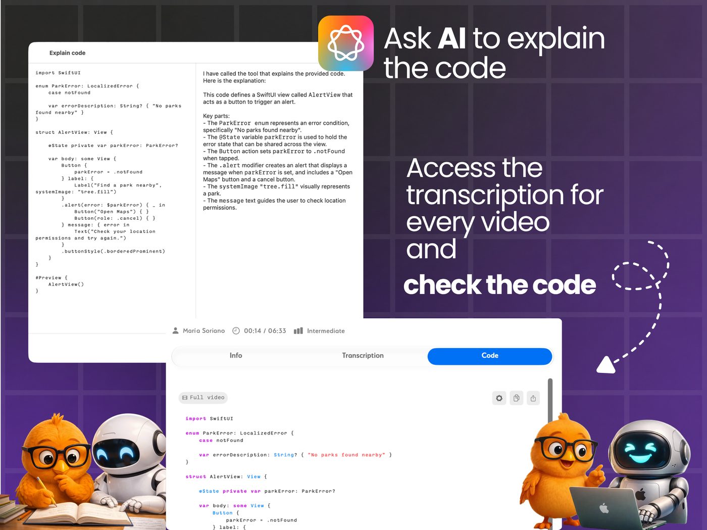 Ask AI to explain the code, read the transcription and check the source of every video.
